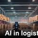 Revolutionizing Logistics with AI: The Future of Automated Supply Chains
