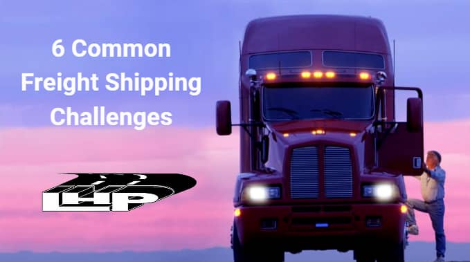 6 Common Freight Shipping Challenges